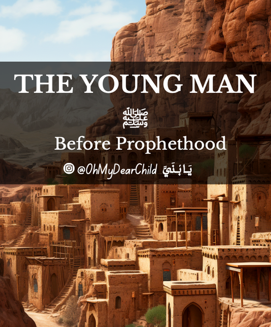 The Young Man - Before Prophethood